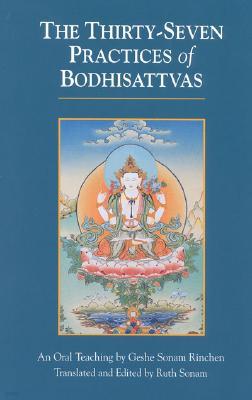 The Thirty-Seven Practices of Bodhisattvas: An Oral Teaching