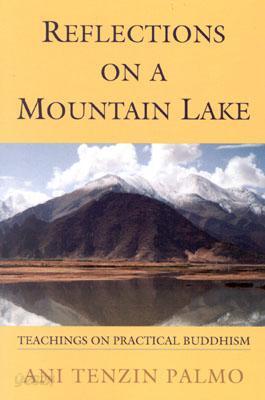 Reflections on a Mountain Lake: Teachings on Practical Buddhism