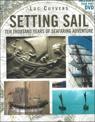 Setting Sail: Ten Thousand Years of Seafaring Adventure