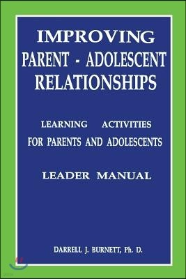 Improving Parent-Adolescent Relationships: Learning Activities for Parents and Adolescents