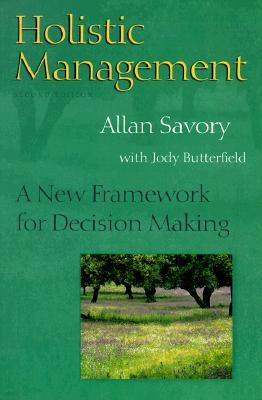 Holistic Management: A New Framework for Decision Making