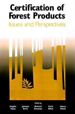 Certification of Forest Products: Issues and Perspectives