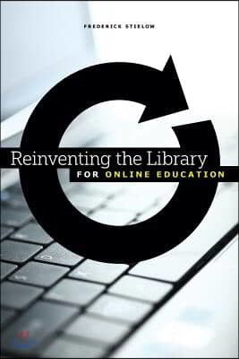 Reinventing the Library for Online Education