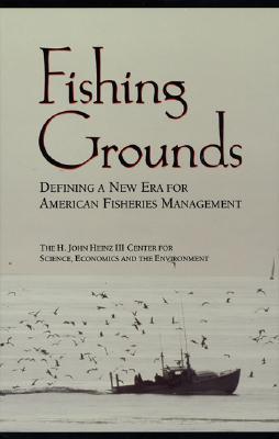 Fishing Grounds: Defining a New Era for American Fisheries Management