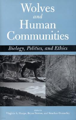 Wolves and Human Communities: Biology, Politics, and Ethics