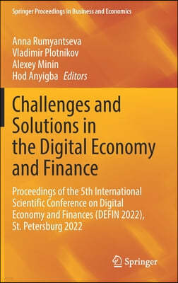 Challenges and Solutions in the Digital Economy and Finance: Proceedings of the 5th International Scientific Conference on Digital Economy and Finance