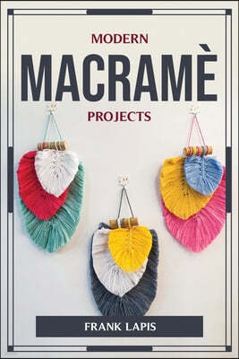 Modern Macrame Projects