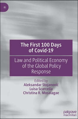 The First 100 Days of Covid-19: Law and Political Economy of the Global Policy Response