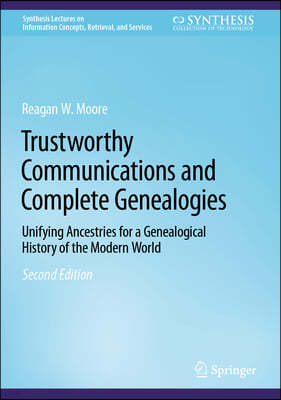 Trustworthy Communications and Complete Genealogies: Unifying Ancestries for a Genealogical History of the Modern World