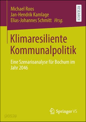 Klimaresiliente Kommunalpolitik: Eine Szenarioanalyse Fur Bochum Im Jahr 2046