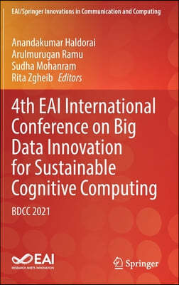 4th Eai International Conference on Big Data Innovation for Sustainable Cognitive Computing: Bdcc 2021