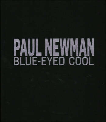 Paul Newman: Blue-Eyed Cool, Deluxe, Eva Sereny