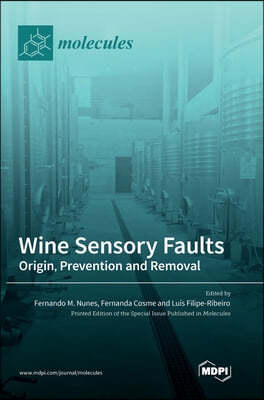 Wine Sensory Faults: Origin, Prevention and Removal