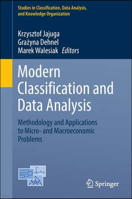 Modern Classification and Data Analysis: Methodology and Applications to Micro- And Macroeconomic Problems