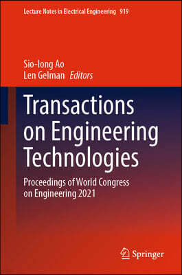 Transactions on Engineering Technologies: Proceedings of World Congress on Engineering 2021