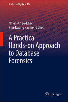 A Practical Hands-On Approach to Database Forensics