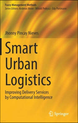 Smart Urban Logistics: Improving Delivery Services by Computational Intelligence