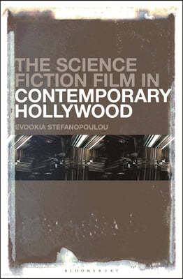 The Science Fiction Film in Contemporary Hollywood: A Social Semiotics of Bodies and Worlds