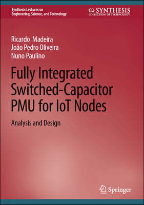 Fully Integrated Switched-Capacitor Pmu for Iot Nodes: Analysis and Design