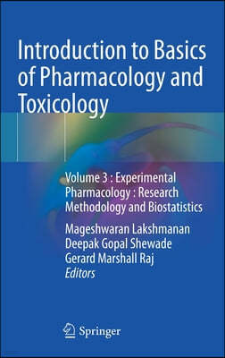 Introduction to Basics of Pharmacology and Toxicology: Volume 3: Experimental Pharmacology: Research Methodology and Biostatistics