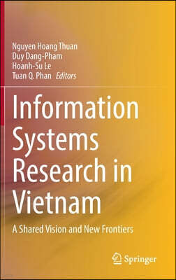 Information Systems Research in Vietnam: A Shared Vision and New Frontiers