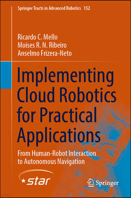 Implementing Cloud Robotics for Practical Applications