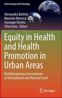 Equity in Health and Health Promotion in Urban Areas: Multidisciplinary Interventions at International and National Level