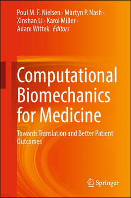 Computational Biomechanics for Medicine: Towards Translation and Better Patient Outcomes