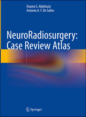 NeuroRadiosurgery: Case Review Atlas