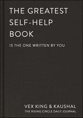 The Greatest Self-Help Book (Is the One Written by You): A Daily Journal for Gratitude, Happiness, Reflection and Self-Love