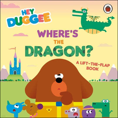 The Hey Duggee: Where's the Dragon?