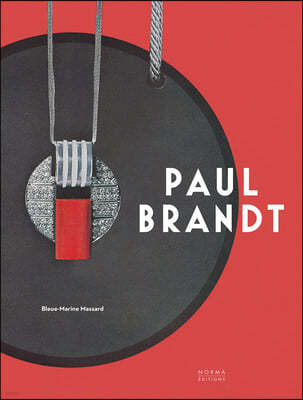 Paul Brandt: Artiste Joaillier Et Decorateur Moderne