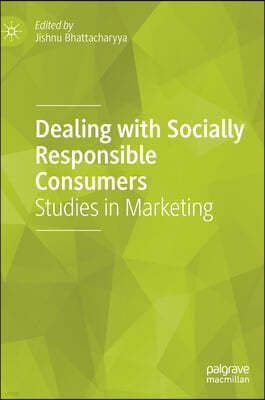 Dealing with Socially Responsible Consumers: Studies in Marketing