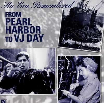 From Pearl Harbor To VJ Day : An Era Remembered - V.A  (US발매)