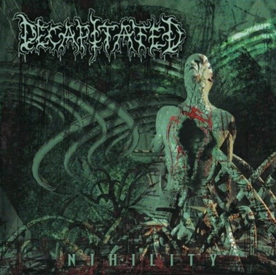 디카피테이티드 (Decapitated) -  Nihility (US발매)