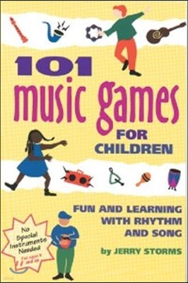 101 Music Games for Children: Fun and Learning with Rhythm and Song