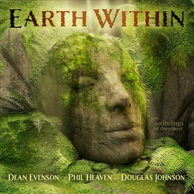 Dean Evenson / Phil Heaven / Douglas Johnson - Earth Within (Digipak)(CD)