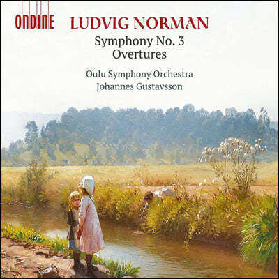 Johannes Gustavsson 븣:  3, ȸ , , Ͽ ŬƮ  (Ludvig Norman: Symphony No. 3 & Overtures)