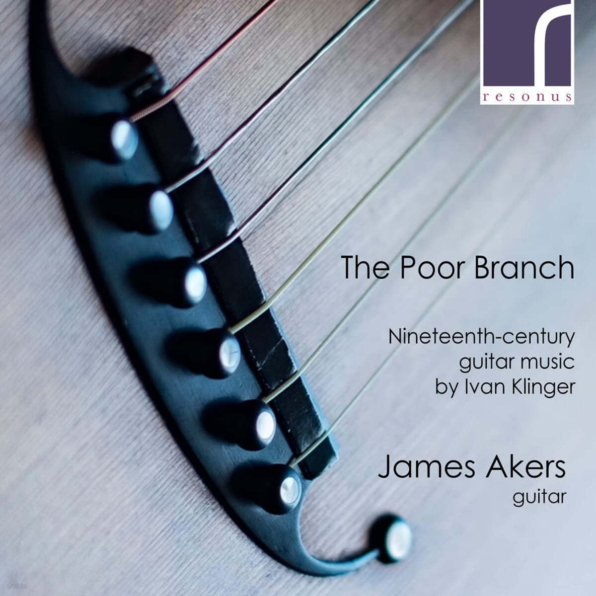 James Akers 클링어: 19세기 기타 음악 (The Poor Branch - Klinger: 19th Century Guitar Music)