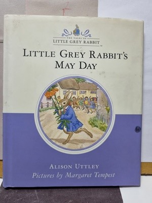 ***LITTLE GREY RABBIT,S MAY DAY***