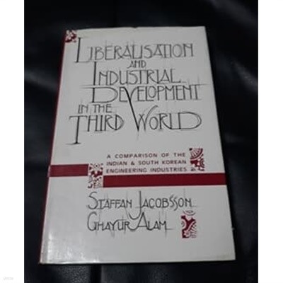 Liberalization and Industrial Development in the Third World