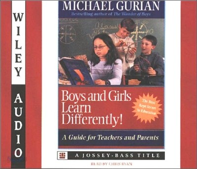 Boys and Girls Learn Differently!: A Guide for Teachers and Parents