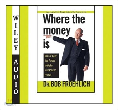Where the Money is: Supercharged Growth Opportunities for the 2000s