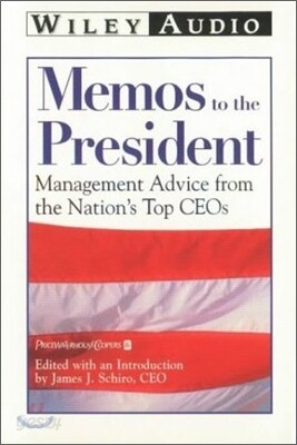 Memos to the President: Management Advice from the Nation's Top Ceos