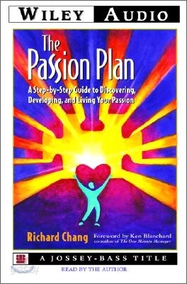 The Passion Plan: A Step-By-Step Guide to Discovering, Developing, and Living Yourpassion
