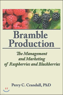 Bramble Production: The Management and Marketing of Raspberries and Blackberries