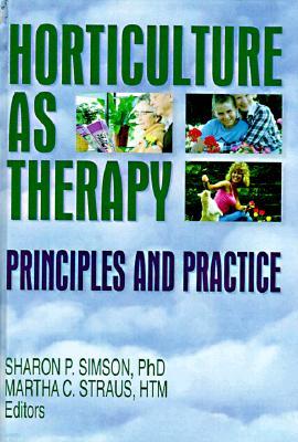 Horticulture as Therapy: Principles and Practice
