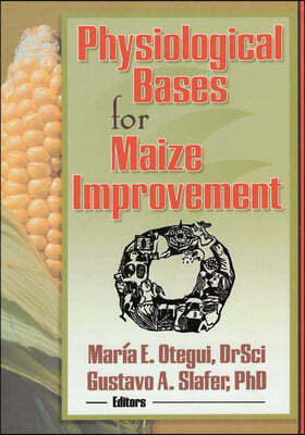 Physiological Bases for Maize Improvement