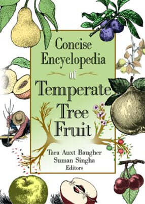 Concise Encyclopedia of Temperate Tree Fruit