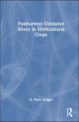 Postharvest Oxidative Stress in Horticultural Crops